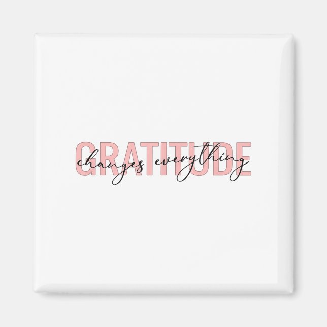 Íman Gratitude Changes Everything Motivational Sitive M (Frente)