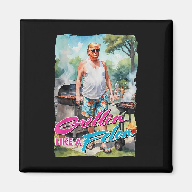 Íman Grillin Como Um Felon Funny Trump 2024 Chillin Com (Frente)