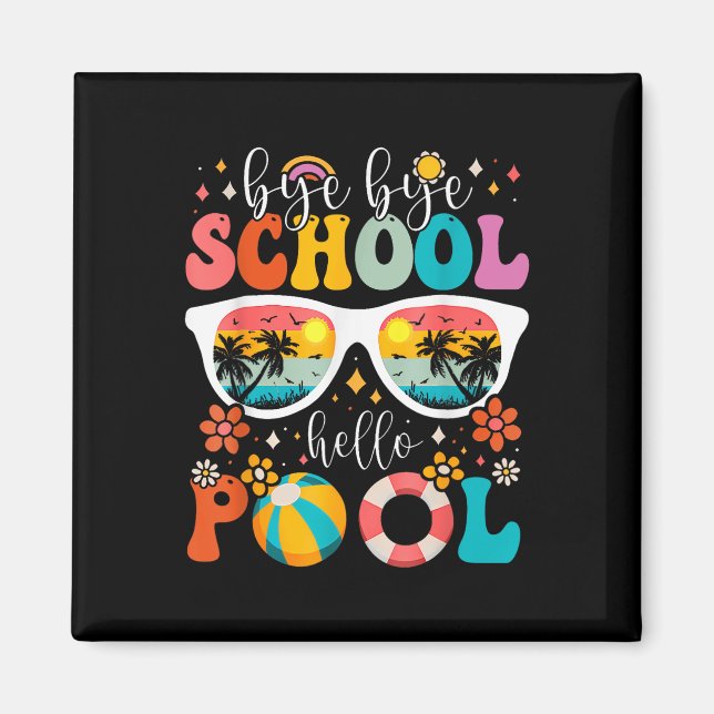 Íman Groovy Bye School Hello Piscina No Dia Passado Da  (Frente)
