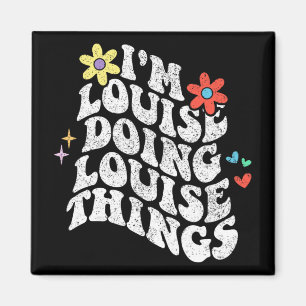 Íman Groovy Im Louise Fazendo Louise Coisas Engraçadas 