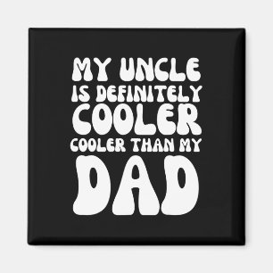 Íman Groovy Meu Tio É Definitivamente Mais Legal Que Me