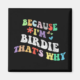 Íman Groovy Porque Sou Birdie Por Isso É Engraçado Pers