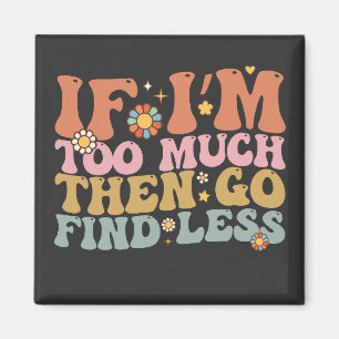 Íman Groovy, se eu sou muito, então vá procurar menos r