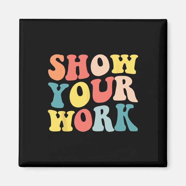 Íman Groovy Show Your Work Fun Math Teacher Appreciatio (Frente)