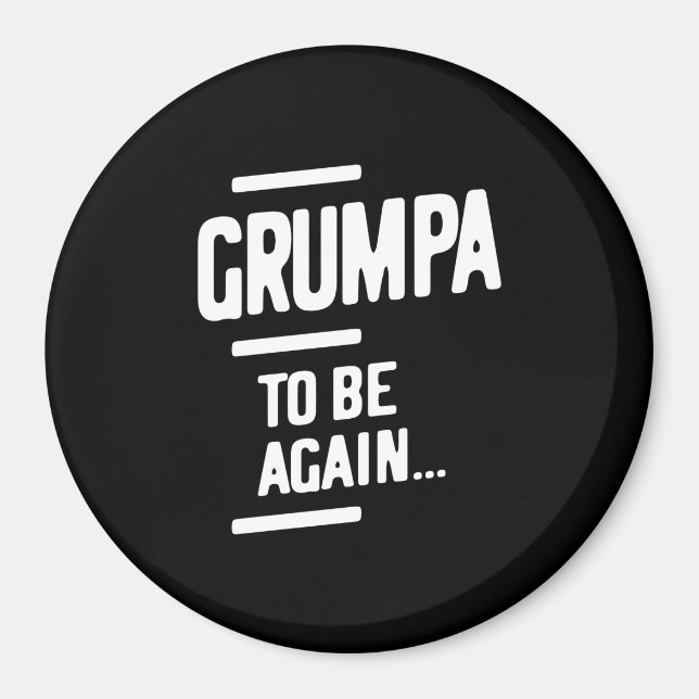 Íman Grumpa Para Ser De Novo | Presente para avô (Frente)