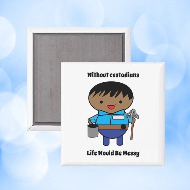 Íman Guardião de custódia Vida negro (A funny magnet featuring a black male custodian & says Without Custodians Life Would Be Messy)