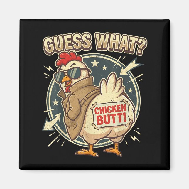 Íman Guess What Chicken Butt  (Frente)