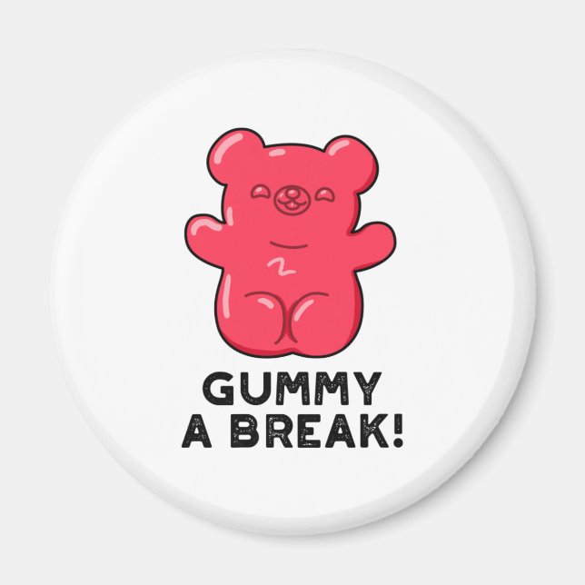 Íman Gummy A Break Engraçado Pun (Frente)