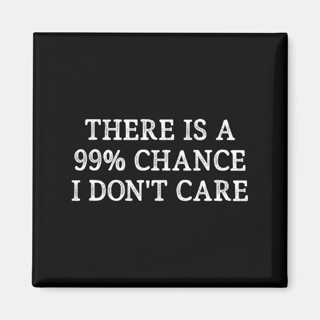 Íman Há 99% de Chance de Eu Não Me Importar - Estilo Vi (Frente)