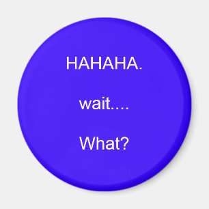 Íman HAHAHA. Espera...O quê?