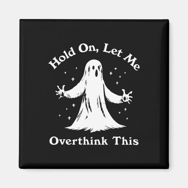 Íman Halloween Engraçado Fantasma Deixe-Me Pensar Sobre (Frente)