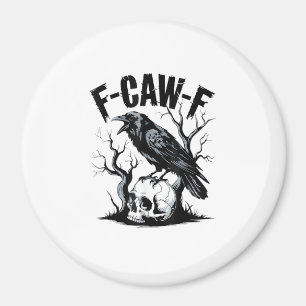 Íman Halloween F-Caw-F Pássaro Corvo Mulheres Homens Re