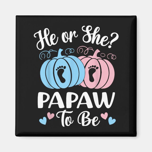 Íman Halloween He Or She Papaw To Be Pumpkin Gender Rev (Frente)