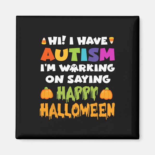 Íman Halloween Tem Autismo Não Pode Dizer Feliz Hallowe (Frente)