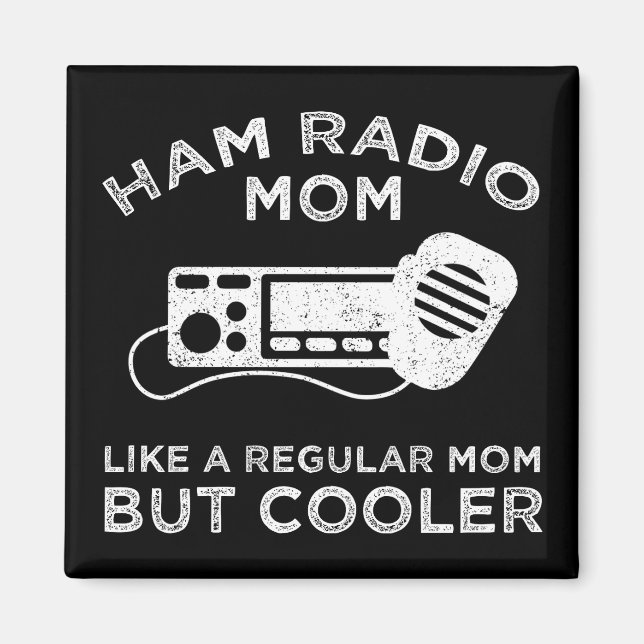Íman "Ham Radio Mãe" - Como Uma Mãe Comum, Mas Mais Fri (Frente)