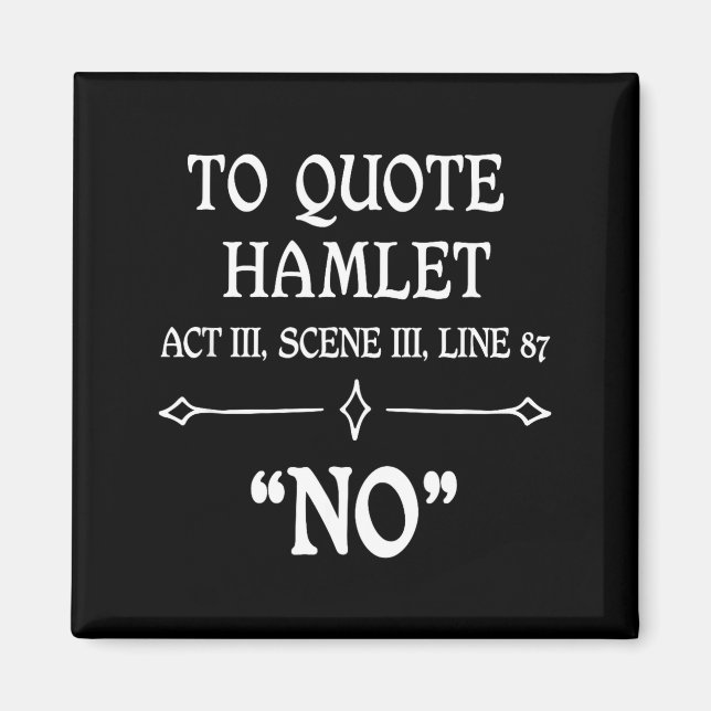 Íman Hamlet Quote Sarcastic Funny Gift Actors Theatre  (Frente)