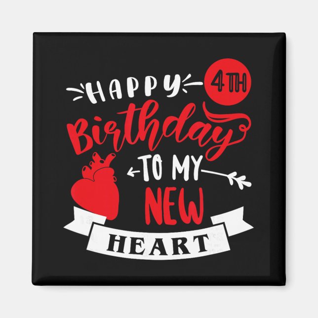 Íman Happy 4th Birthday To My New Heart, Transplant Ann (Frente)