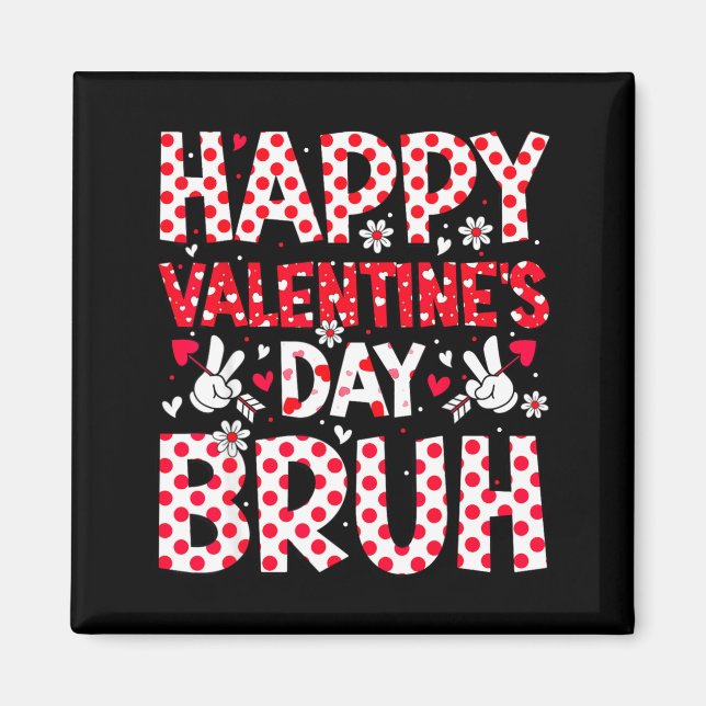 Íman Happy Valentines Day Bruh Heart Valentine Boys Gir (Frente)