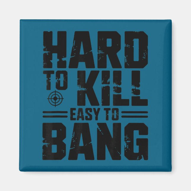 Íman Hard To Kill Easy To Bang Sarcastic  (Frente)