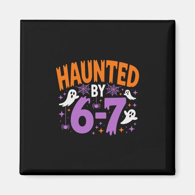 Íman Haunted By 67 Six Seven Meme  (Frente)