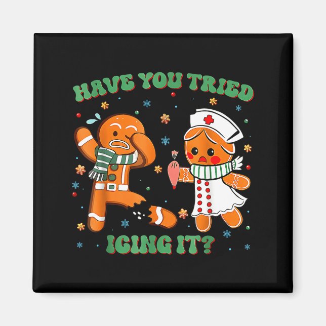 Íman Have You Tried Icing It Funny Gingerbread Rn Nurse (Frente)