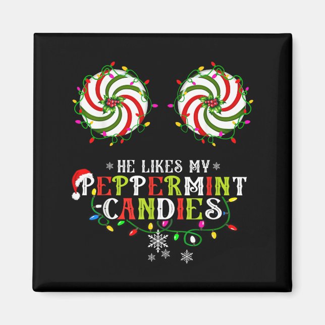 Íman He Likes My Peppermint Candies I Like His Candy Ca (Frente)