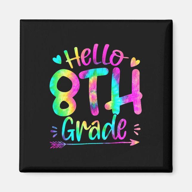 Íman Hello 8th Grade Team Tie Dye Byck To School Teache (Frente)