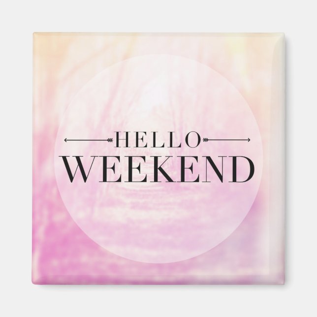 Íman Hello Weekend (Frente)