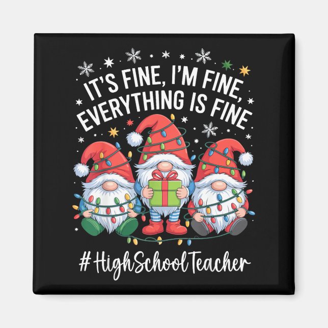 Íman High School Teacher Gnome Everything Is Fine Funny (Frente)