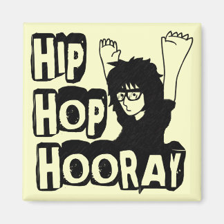 Íman Hip Hop Hooray-Magnet