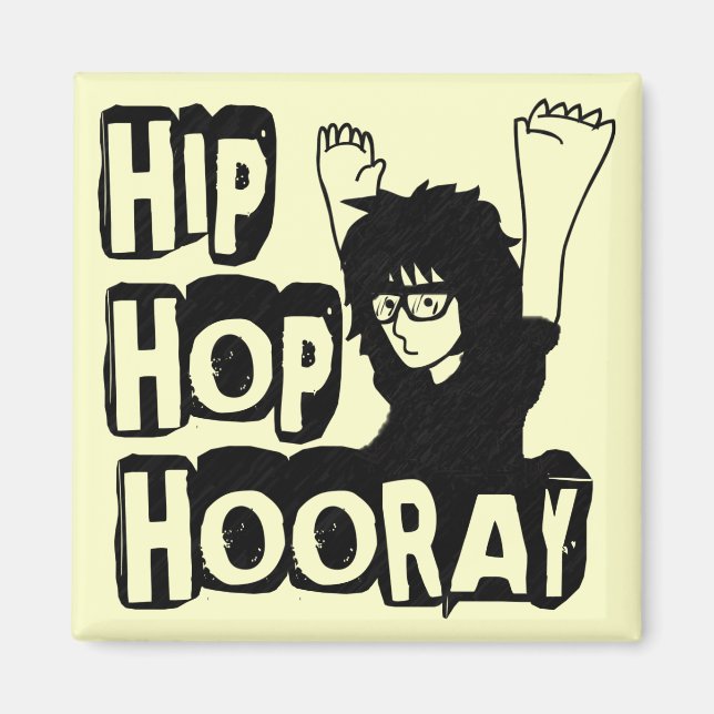 Íman Hip Hop Hooray-Magnet (Frente)