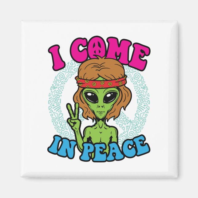 Íman Hippie Alienígena Eu Vim Em Sinal De Paz Trippy Pe (Frente)