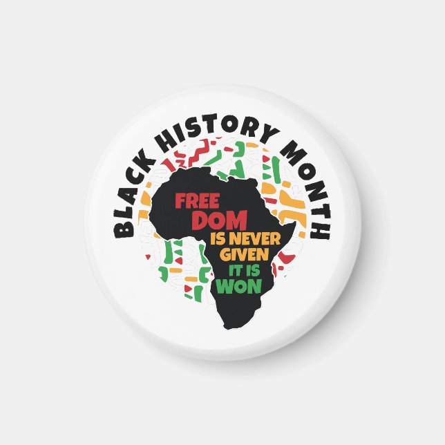 Íman História Negra Mês Liberdade nunca é dada, é (Frente)
