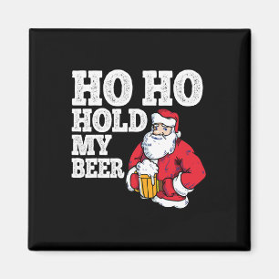 Íman Ho Ho Segurar A Minha Cerveja Eu Papai noel Bebend