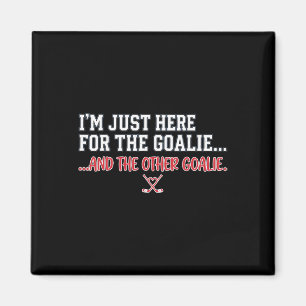 Íman Hockey Engraçado Estou Aqui Apenas Para Os Goleiro