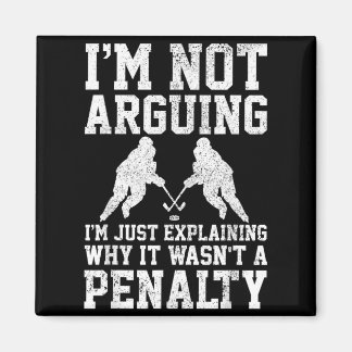 Íman Hockey Player Not Arguing Wasnt Penalty Funny Gift