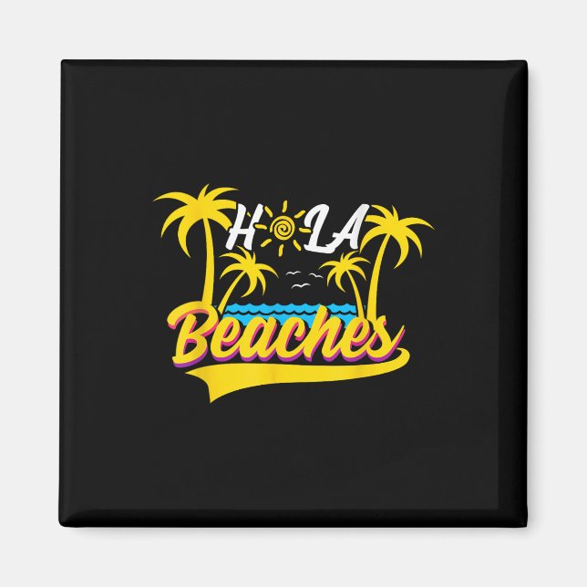 Íman Hola Beaches Vacation Beach Sun Wedding Honeymoon (Frente)