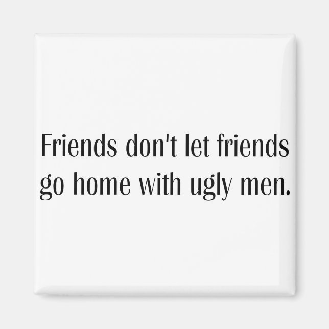 Íman Homens feios. (Frente)