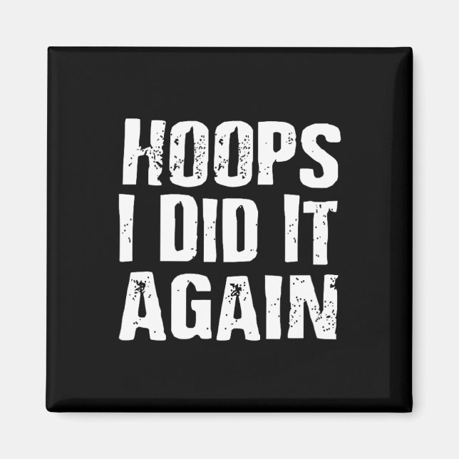 Íman Hoops Eu Fiz De Novo, Diversão De Basquete (Frente)