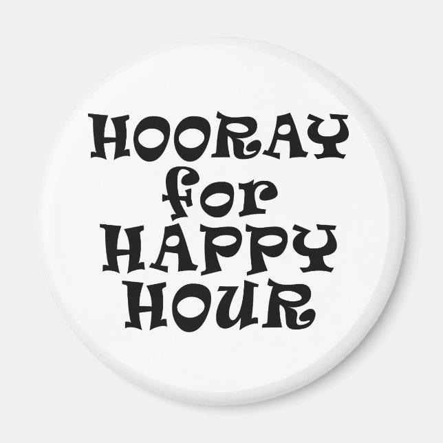 Íman Hooray for Happy Hour Magnet (Frente)