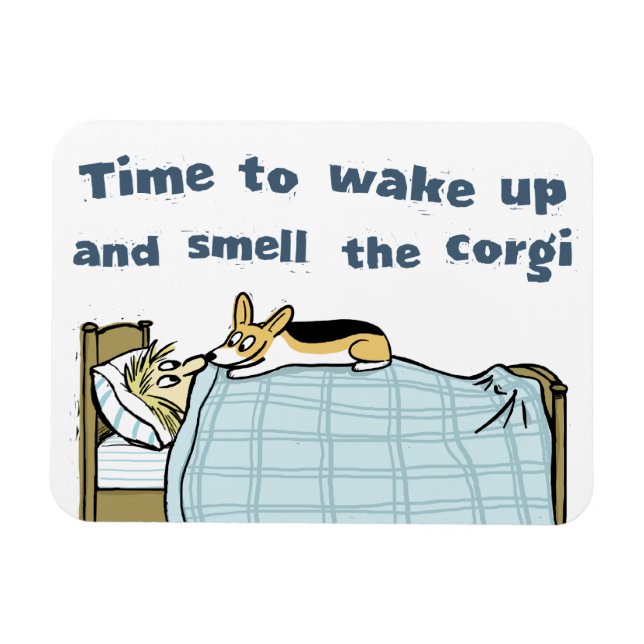Íman Hora de Acordar e Cheirar o Corgi (Horizontal)