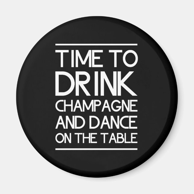 Íman Hora de Beber Champanhe e Dançar na Mesa (Frente)