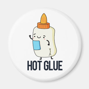 Íman Hot Glue Funny Pun