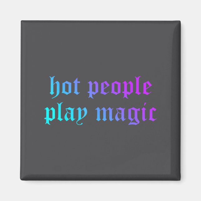 Íman Hot People Play Magic Funny Quote  (Frente)