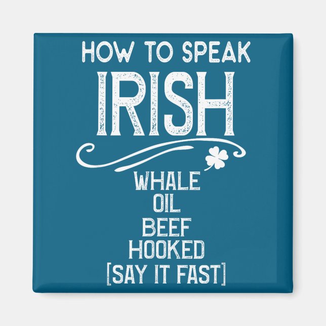 Íman How To Speak Irish Whale Oil Beef Hooked  (Frente)