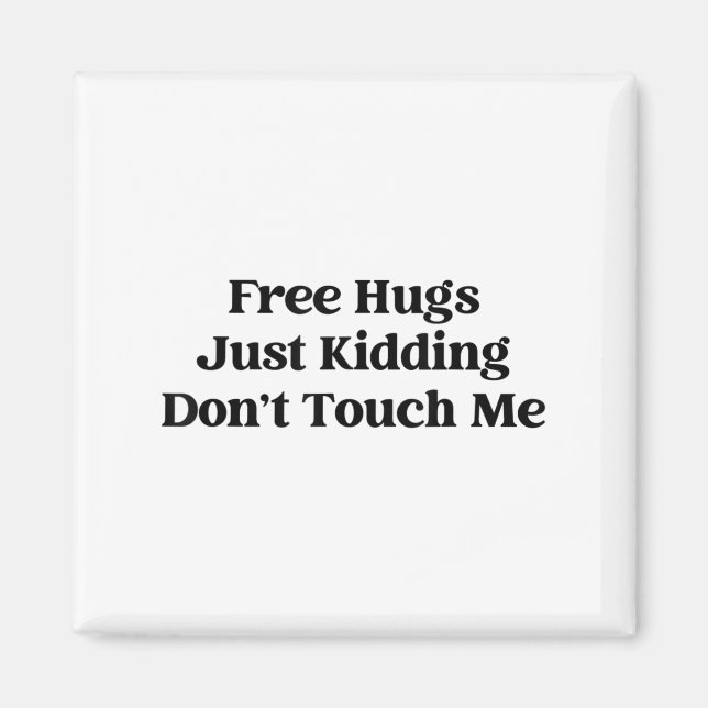 Íman Hugs Just Kidding Don't Touch Me  (Frente)