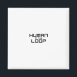 Íman Human in the Loop Minimalist Technical<br><div class="desc">Anchor the system. A high-quality magnet featuring sharp,  high-contrast technical typography,  perfect for file cabinets,  server racks,  or the strategic home office.</div>