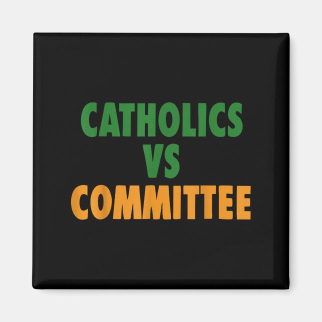 Íman Humor Católico Antigo Católicos Vs Comitês (Frente)