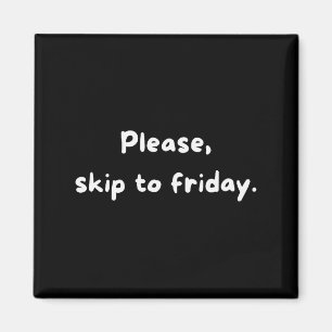 Íman Humor de Fim de Semana Trabalho Engraçado da Seman