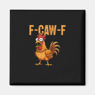 Íman Humor Engraçado de Frango Citação F-Caw-F Meme do